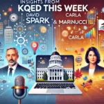 KQED This Week David Spark and Carla Marinucci