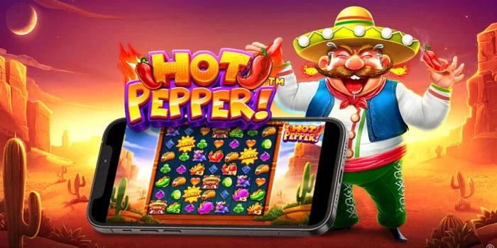 Tips Ampuh Menang Besar Slot Hot Pepper Terbaru