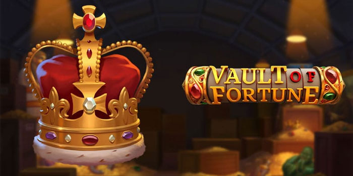 Panduan dan Tips Menang Besar di Slot Vault Of Fortune